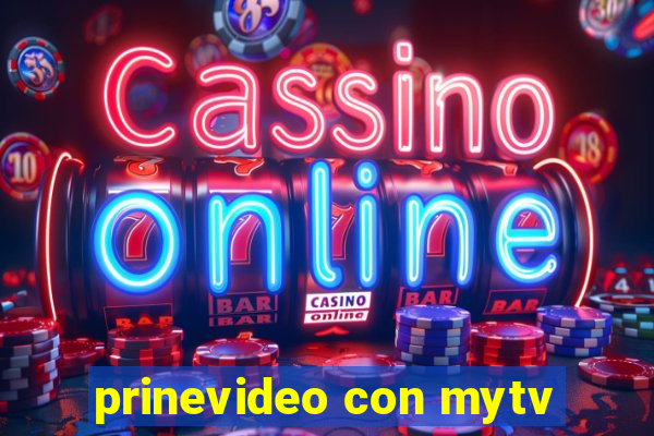 prinevideo con mytv